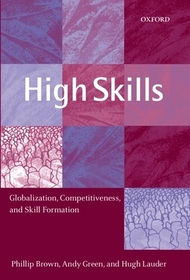 High Skills: Globalization, Competitiveness, and Skill Formation