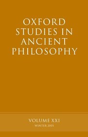 Oxford Studies in Ancient Philosophy Volume XXI: Winter 2001