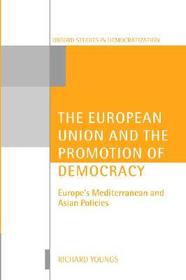 The European Union and the Promotion of Democracy: Europe's Mediterranean and Asian Policies