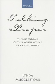 Talking Proper: The Rise of Accent as Social Symbol