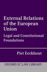 External Relations of the European Union: Legal and Constitutional Foundations