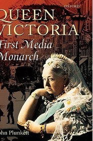Queen Victoria: First Media Monarch