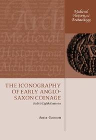 The Iconography of Early Anglo-Saxon Coinage: Sixth to Eighth Centuries