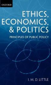 Ethics, Economics, and Politics: Principles of Public Policy