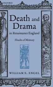 Death and Drama in Renaissance England: Shades of Memory