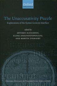 The Unaccusativity Puzzle: Explorations of the Syntax-Lexicon Interface