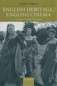 English Heritage, English Cinema: Costume Drama Since 1980