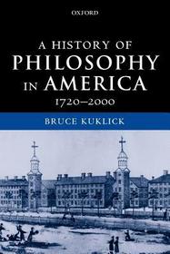 A History of Philosophy in America: 1720-2000