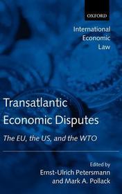 Transatlantic Economic Disputes: The EU, the US, and the WTO