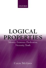 Logical Properties: Identity, Existence, Predication, Necessity, Truth
