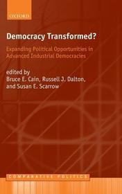 Democracy Transformed?: Expanding Political Opportunities in Advanced Industrial Democracies
