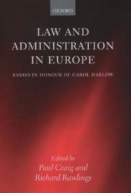 Law and Administration in Europe: Essays in Honour of Carol Harlow