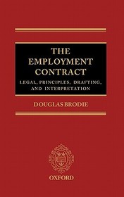 The Employment Contract: Legal Principles, Drafting, and Interpretation