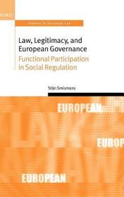 Law, Legitimacy, and European Governance: Functional Participation in Social Regulation