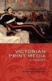Victorian Print Media: A Reader