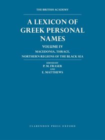 Lexicon of Greek Personal Names Volume IV: Macedonia, Thrace, northern regions of the Black Sea