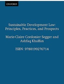 Sustainable Development Law: Principles, Practices, and Prospects