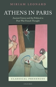 Athens in Paris: Ancient Greece and the Political in Post-War French Thought