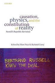 Causation, Physics, and the Constitution of Reality: Russell's Republic Revisited