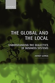 The Global and the Local: Understanding the Dialectics of Business Systems