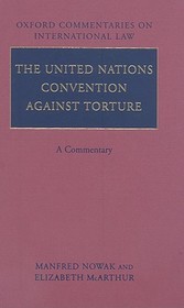 The United Nations Convention Against Torture: A Commentary