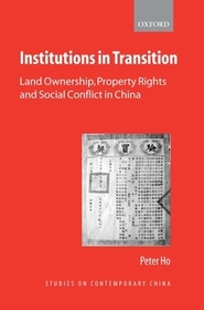 Institutions in Transition: Land Ownership, Property Rights, and Social Conflict in China