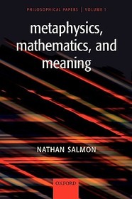 Metaphysics, Mathematics, and Meaning: Philosophical Papers, Volume I