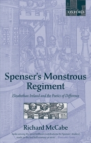 Spenser's Monstrous Regiment: Elizabethan Ireland and the Poetics of Difference