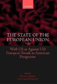 The State of the European Union Vol. 7: With US or Against US? European Trends in American Perspective