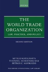 The World Trade Organization: Law, Practice, and Policy