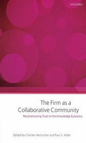 The Firm as a Collaborative Community: Reconstructing Trust in the Knowledge Economy