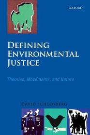 Defining Environmental Justice: Theories, Movements, and Nature