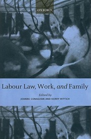 Labour Law, Work, and Family: Critical and Comparative Perspectives