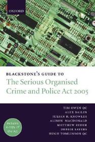 Blackstone's Guide to the Serious Organised Crime and Police Act 2005 Blackstone's Guide to the Serious Organised Crime and Police Act 2005