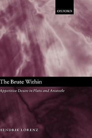 The Brute Within: Appetitive Desire in Plato and Aristotle