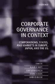 Corporate Governance in Context: Corporations, States, and Markets in Europe, Japan, and the US
