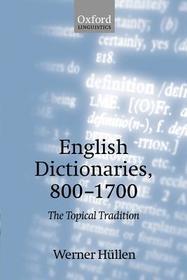 English Dictionaries, 800-1700: The Topical Tradition