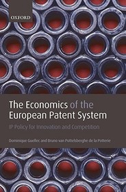 The Economics of the European Patent System: IP Policy for Innovation and Competition