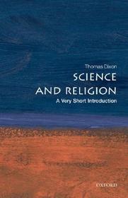 Science and Religion: A Very Short Introduction: A Very Short Introduction
