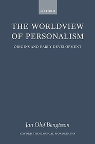 The Worldview of Personalism: Origins and Early Development