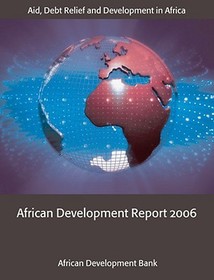African Development Report 2006: Aid, Debt Relief and Development in Africa