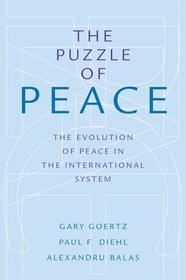 The Puzzle of Peace: The Evolution of Peace in the International System
