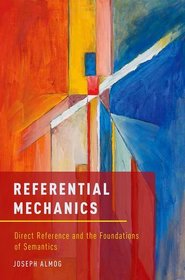 Referential Mechanics: Direct Reference and the Foundations of Semantics
