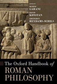 The Oxford Handbook of Roman Philosophy The Oxford Handbook of Roman Philosophy