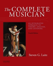The Complete Musician: An Integrated Approach to Theory, Analysis, and Listening