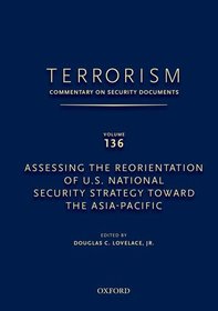 TERRORISM: COMMENTARY ON SECURITY DOCUMENTS VOLUME 137: The Obama Administration's Second Term National Security Strategy
