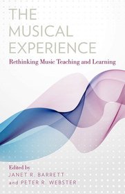 The Musical Experience: Rethinking Music Teaching and Learning