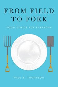 From Field to Fork: Food Ethics for Everyone