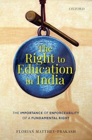 The Right to Education in India: The Importance of Enforceability of a Fundamental Right