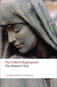 The Winter's Tale: The Oxford Shakespeare: The Winter's Tale The Winter's Tale: The Oxford Shakespeare: The Winter's Tale